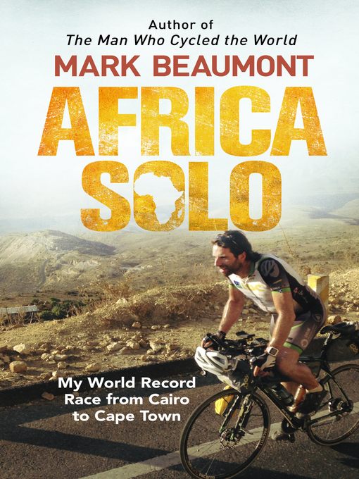 Title details for Africa Solo by Mark Beaumont - Available